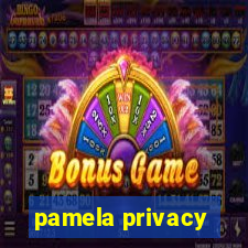 pamela privacy